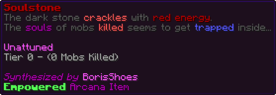 The dark stone crackles with red energy. The souls of mobs killed seems to get trapped inside... Unattuned Tier 0 - (0 Mobs Killed)