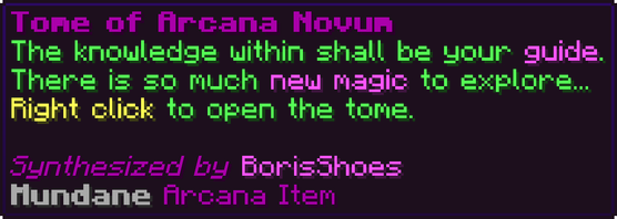 The knowledge within shall be your guide. There is so much new magic to explore... Right click to open the tome.